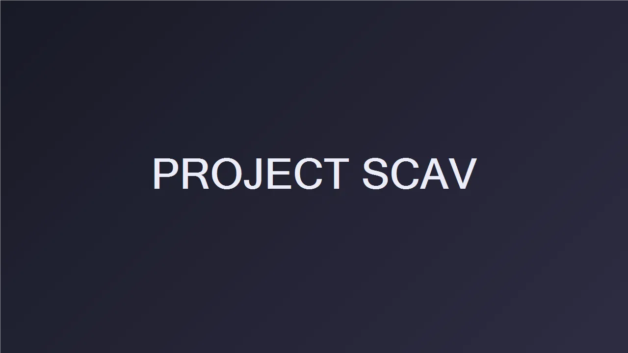 Placeholder card: the words PROJECT SCAV in white on a dark blue-grey gradient.